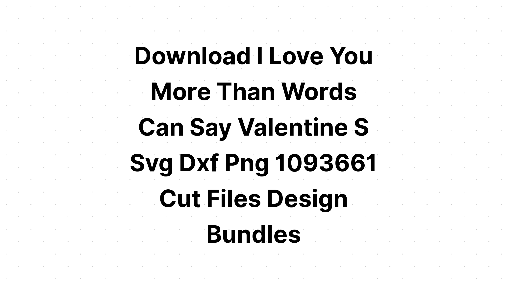 Download I Love You More Quote Svg - Free SVG Cut File